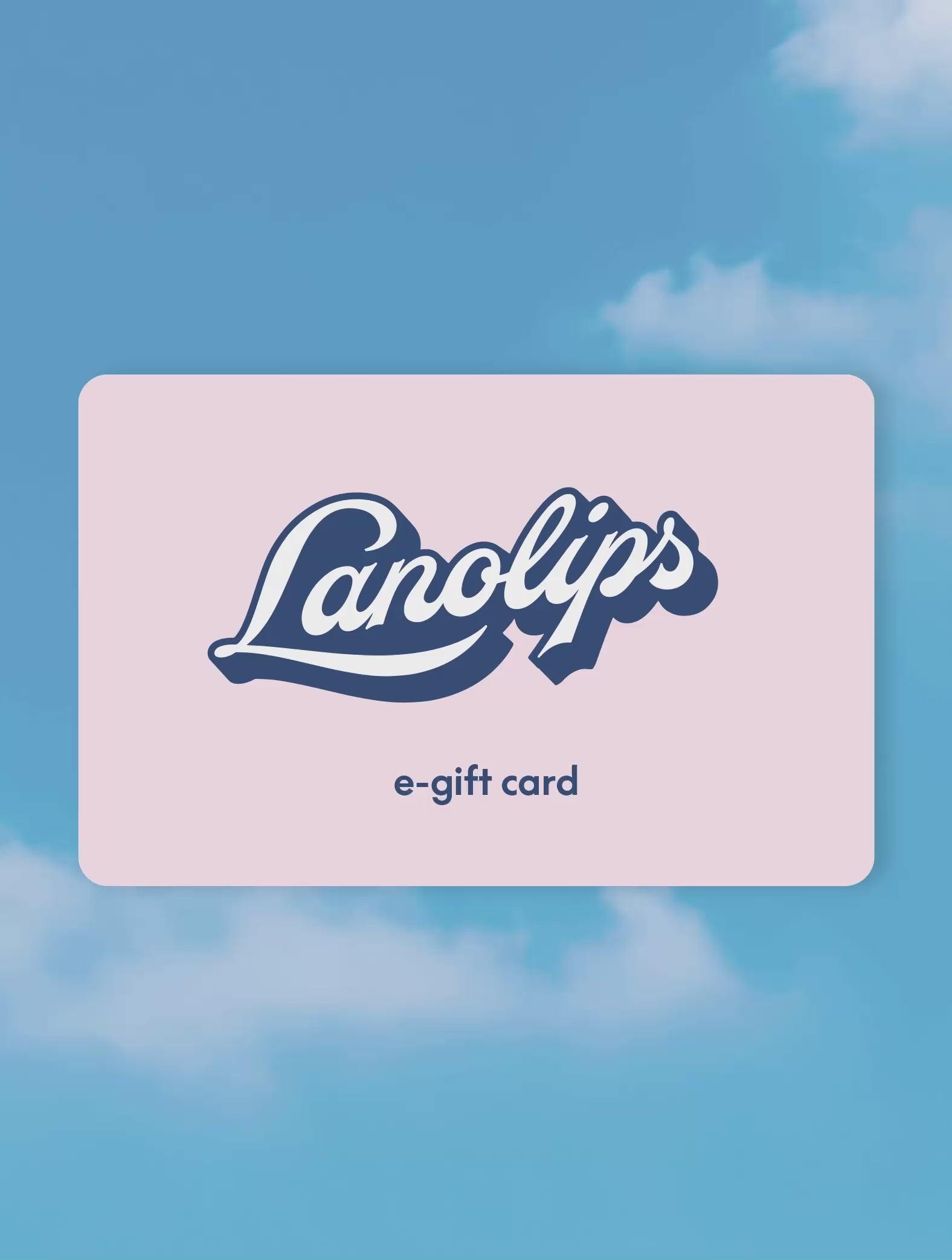 Animated Lanolips e-gift card gently sways against a dreamy blue-sky background with soft clouds. The pastel pink card features the bold Lanolips logo and the words “e-gift card” beneath it,  a perfect digital treat for skincare lovers.